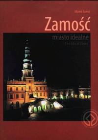 Zamość. Miasto idealne - Marek Jawor