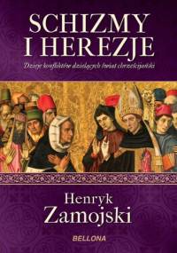 Schizmy i herezje - Henryk Zamojski