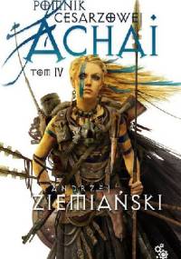 Pomnik Cesarzowej Achai - Tom IV - Andrzej Ziemiański