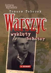 Warszyc. Wyklęty bohater - Tomasz Toborek