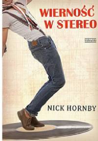 Wierność w stereo - Nick Hornby