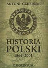 Historia Polski 1864-2001 - Antoni Czubiński