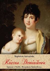 Księzna Dominikowa - Magdalena Jastrzębska