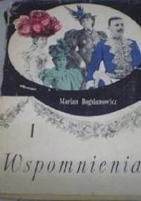 Wspomnienia. Tom 1 - Marian Rosco - Bogdanowicz