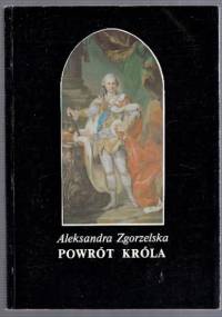 Powrót króla - Aleksandra Zgorzelska