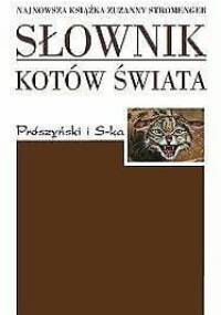 Słownik kotów świata - Zuzanna Stromenger, Krzysztof Schmidt