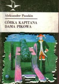 Córka kapitana, Dama pikowa - Aleksander Puszkin