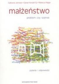 Małżeństwo. Problem czy szansa. Pytania i odpowiedzi
