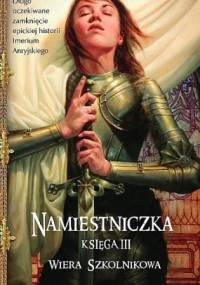 Namiestniczka. Księga III - Wiera Szkolnikowa