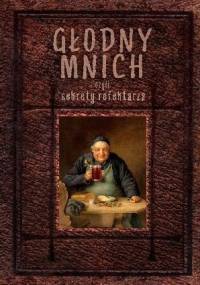 Głodny mnich czyli sekrety refektarza - Robert Maciej