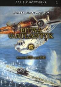 Bitwa o Atlantyk. Wrzesień 1939 - maj 1943 - Samuel Eliot Morison