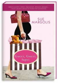 Gucci, Gucci, łapci - Sue Margolis