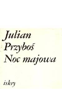 Noc majowa - Julian Przyboś