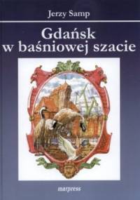 Gdańsk w baśniowej szacie - Jerzy Samp