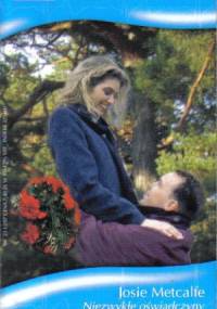 Niezwykłe oświadczyny - Josie Metcalfe