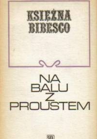 Na balu z Proustem - Marta Bibesco