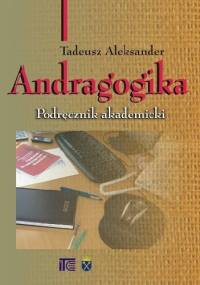 Andragogika.Podręcznik akademicki - Tadeusz Aleksander