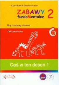 Zabawy fundaMentalne II. Coś w ten deseń 1 (2-6 lat) - Colin Rose, Gordon Dryden