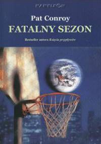 Fatalny sezon - Pat Conroy