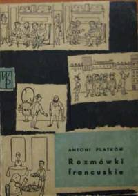 Rozmówki francuskie - Antoni Platkow