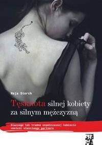 Tęsknota silnej kobiety za silnym mężczyzną - Maja Storch