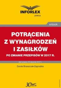POTRĄCENIA Z WYNAGRODZEŃ I ZASIŁKÓW 2017 - praca zbiorowa