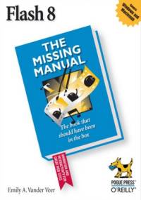 Flash 8: The Missing Manual - E. A. Vander Veer