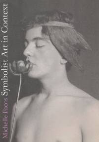 Symbolist Art in Context - Michelle Facos