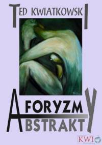 Aforyzmy, przysłowia, frazesy - Kwiatkowski Ted