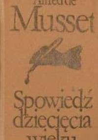 Spowiedź dziecięcia wieku - Alfred de Musset