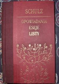 Opowiadania, eseje i listy - Bruno Schulz
