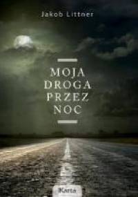 Moja droga przez noc - Jakob Littner