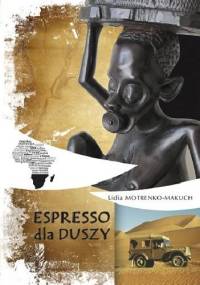Espresso dla duszy - Lidia Motrenko – Makuch