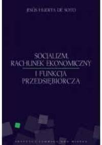 Socjalizm, rachunek ekonomiczny i funkcja przedsiębiorcza - Jesús Huerta de Soto