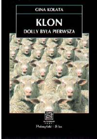 Klon: Dolly była pierwsza - Gina Kolata
