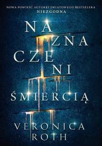 Naznaczeni śmiercią - Veronica Roth