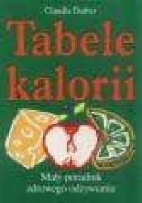 Tabele kalorii Mały poradnik zdrowego życia - Claudia Daiber