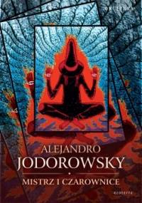 Mistrz i czarownice - Alexandro Jodorowsky