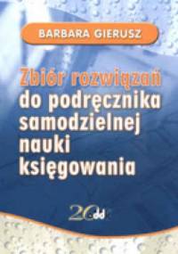 zbiór zadań do podręcznika samodzielnej nauki księgowania - Barbara Gierusz