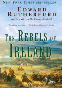 The Rebels of Ireland - Edward Rutherfurd