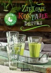 Zielone Koktajle. Detoks - praca zbiorowa