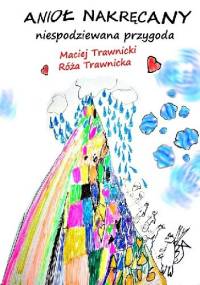 Anioł Nakręcany, niespodziewana przygoda. - Maciej Trawnicki
