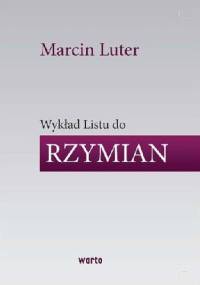 Wykład Listu do Rzymian - Marcin Luter