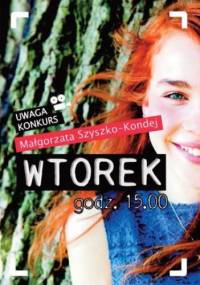 Wtorek, godz 15.00 - Małgorzata Szyszko-Kondej