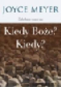 Kiedy Boże? Kiedy? - Joyce Meyer