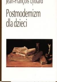Postmodernizm dla dzieci. Korespondencja 1982-1985 - Jean-François Lyotard