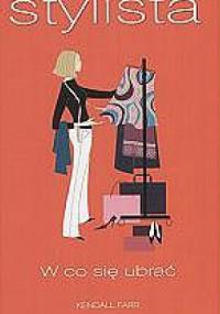 Twój osobisty stylista. W co się ubrać. - Kendall Farr