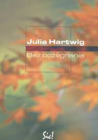 Bez pożegnania - Julia Hartwig