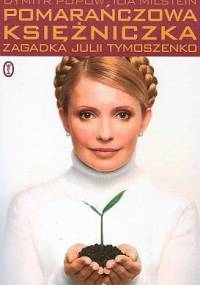 Pomarańczowa księżniczka. Zagadka Julii Tymoszenko - Ilia Milstein, Dymitr Popow