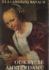 Odkrycie Amsterdamu - Andrzej Banach, Ela Banach